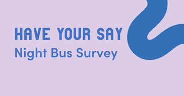 Chance to have your say on night time economy and night buses 